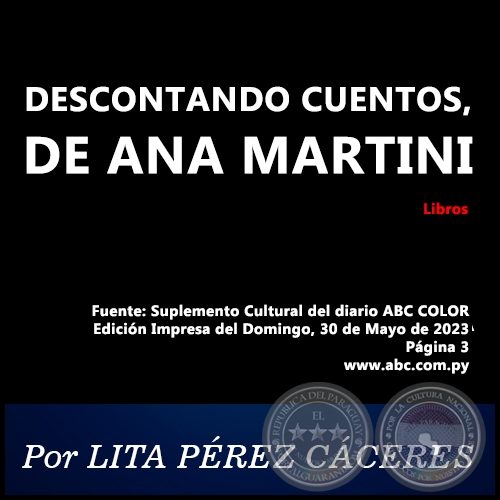 DESCONTANDO CUENTOS, DE ANA MARTINI - Por LITA PÉREZ CÁCERES - Domingo, 30 de Julio de 2023